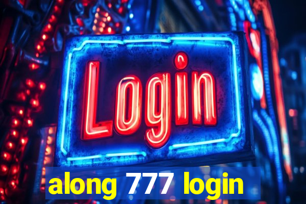 along 777 login